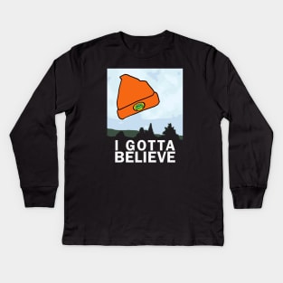 I Gotta Believe Kids Long Sleeve T-Shirt